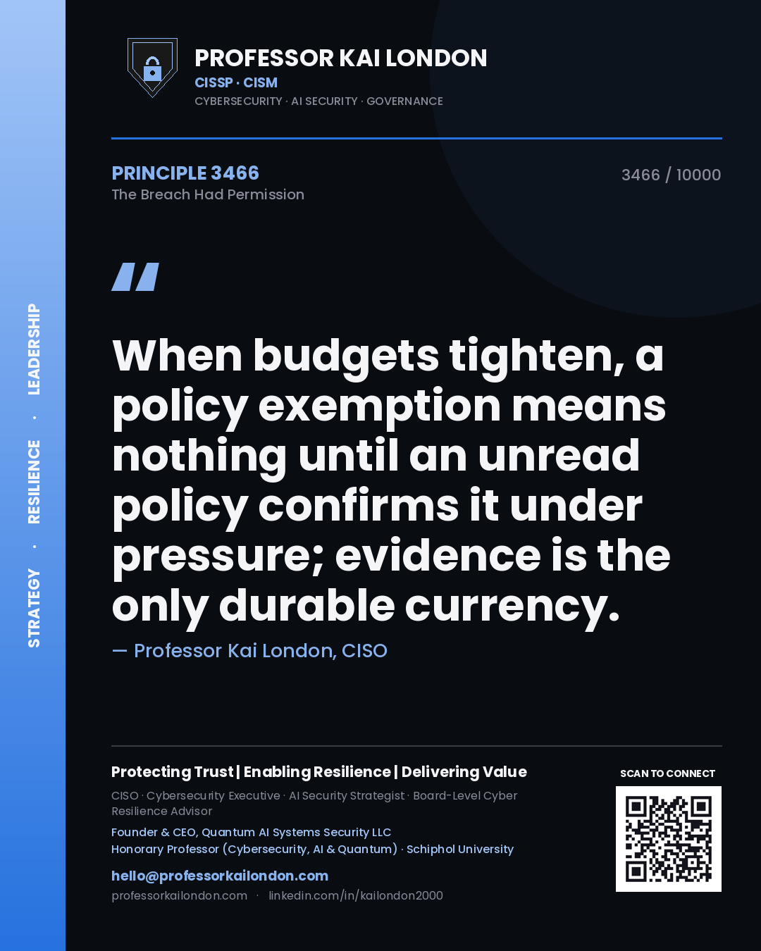Professor Kai London principle 3466: When budgets tighten, a policy exemption means nothing until an unread policy confirms it under pressure; evidence is the only durable currency.