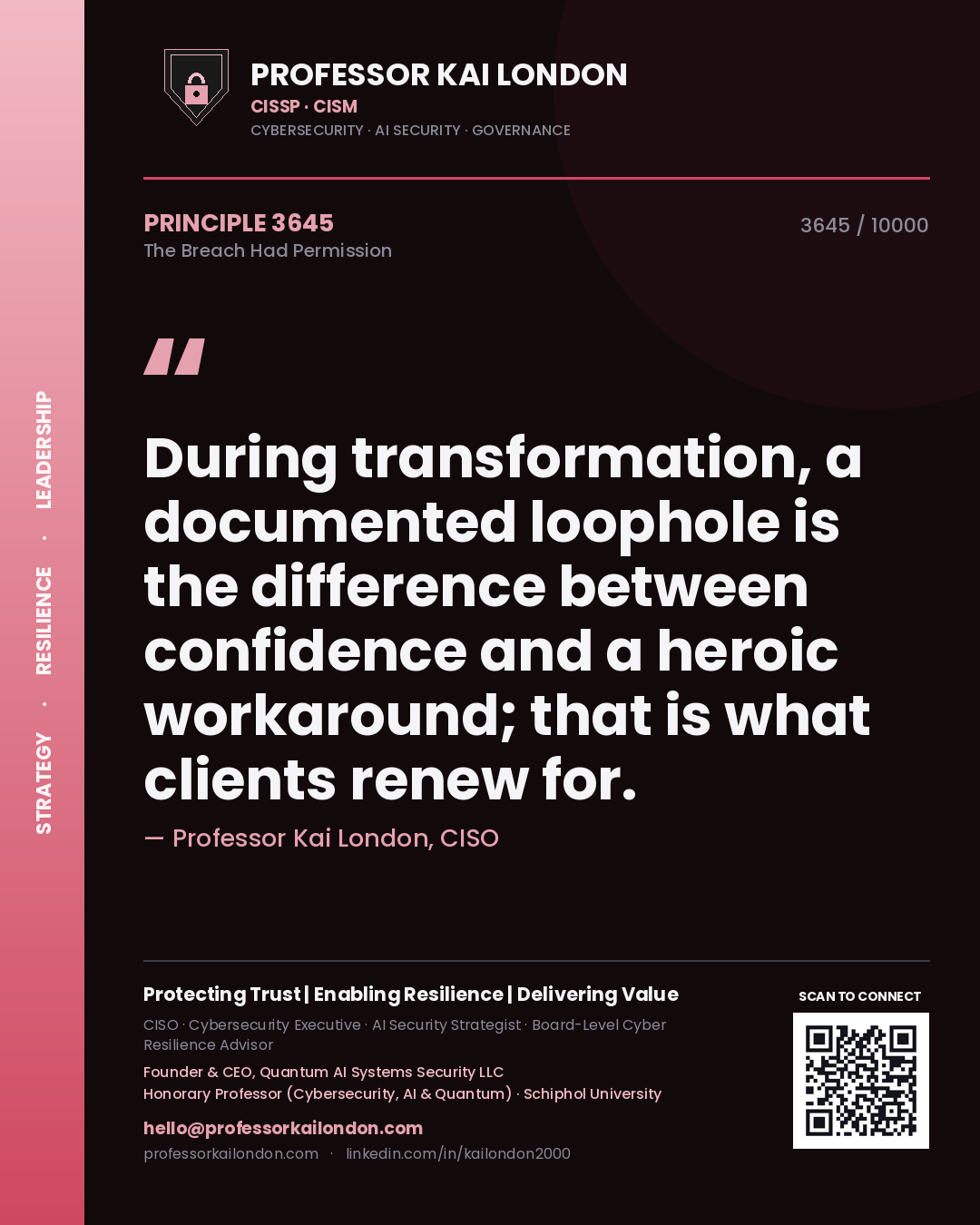 Quote card by Professor Kai London reading 'During transformation, a documented loophole is the difference between confidence and a heroic workaround; that is what clients renew for.'. From the book The Breach Had Permission.
