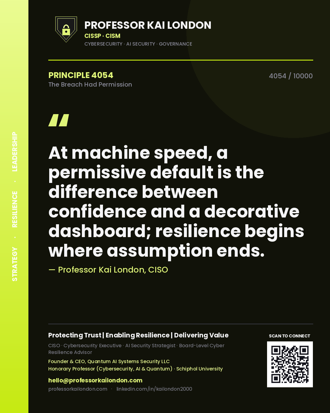 Professor Kai London principle 4054: At machine speed, a permissive default is the difference between confidence and a decorative dashboard; resilience begins where assumption ends.