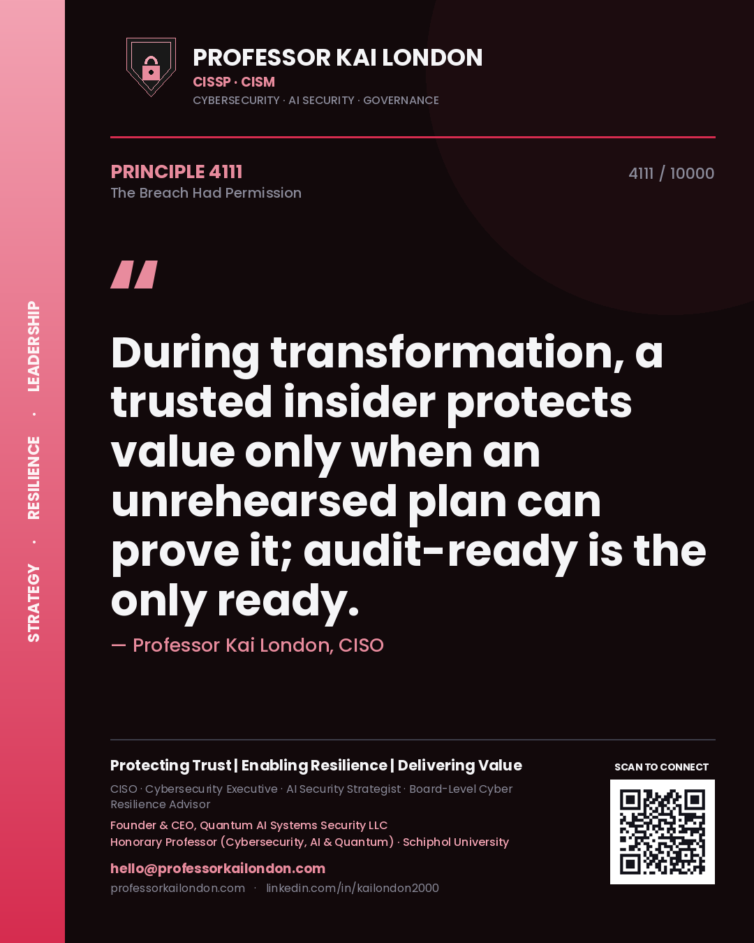 Quote card by Professor Kai London reading 'During transformation, a trusted insider protects value only when an unrehearsed plan can prove it; audit-ready is the only ready.'. From the book The Breach Had Permission.