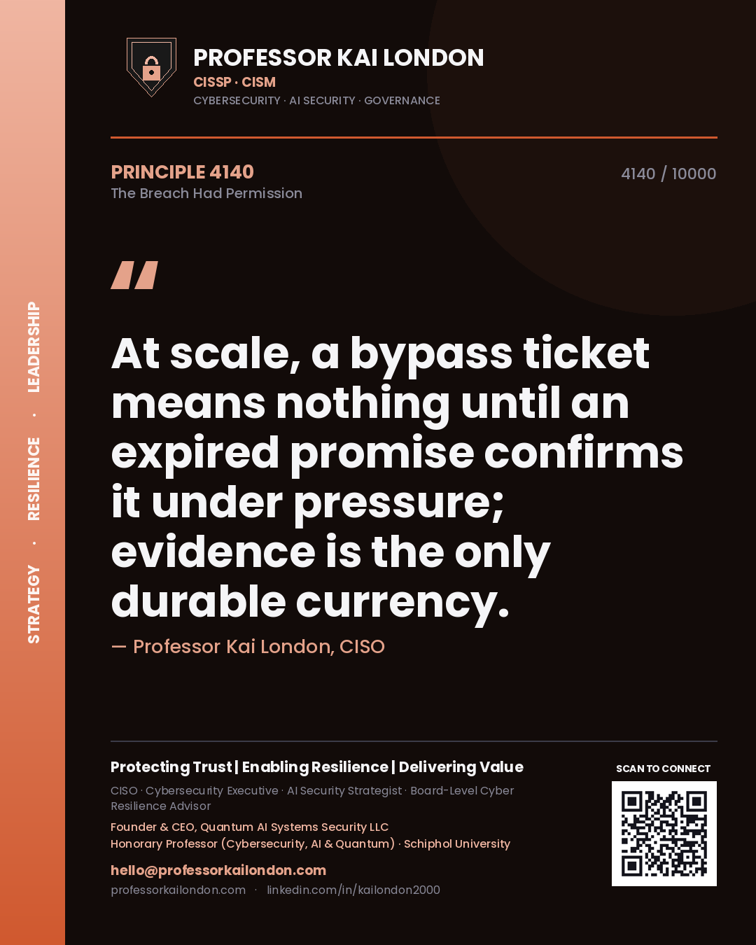 Quote card by Professor Kai London reading 'At scale, a bypass ticket means nothing until an expired promise confirms it under pressure; evidence is the only durable currency.'. From the book The Breach Had Permission.