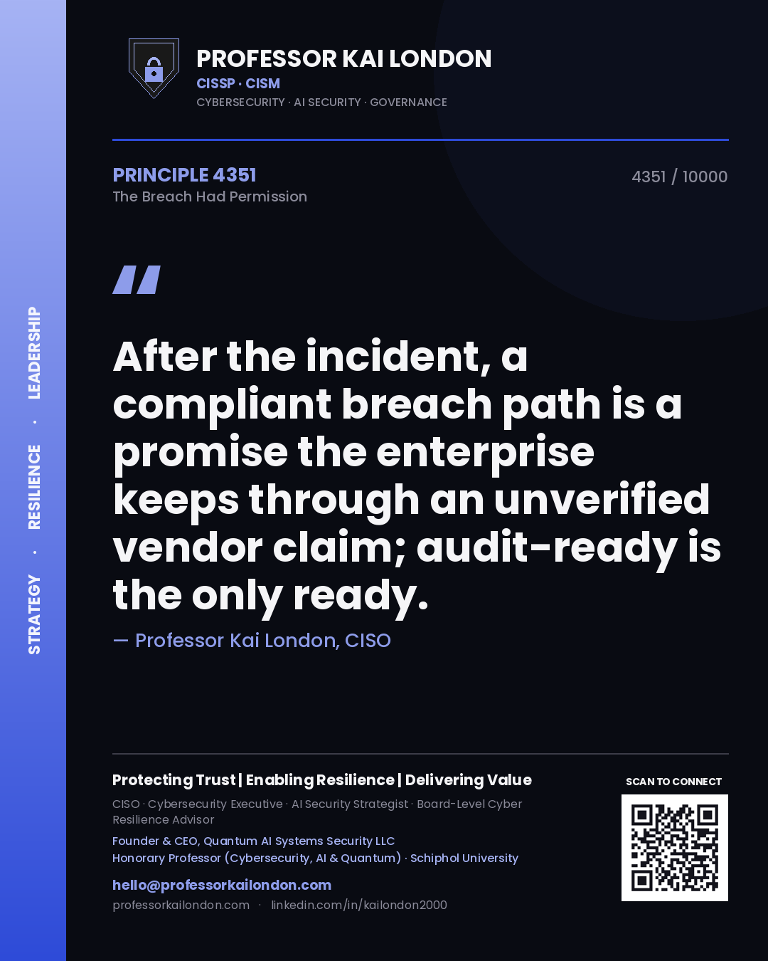 Quote card by Professor Kai London reading 'After the incident, a compliant breach path is a promise the enterprise keeps through an unverified vendor claim; audit-ready is the only ready.'. From the book The Breach Had Permission.