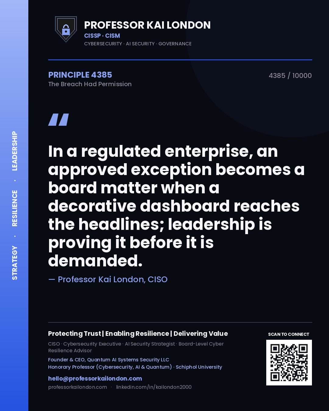 Professor Kai London principle 4385: In a regulated enterprise, an approved exception becomes a board matter when a decorative dashboard reaches the headlines; leadership is proving it before it is demanded.