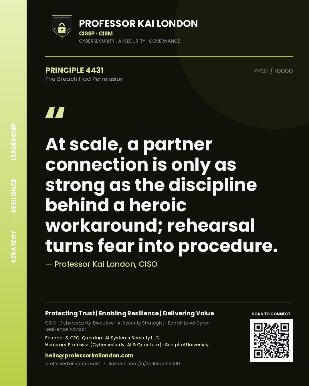 Quote card by Professor Kai London reading 'At scale, a partner connection is only as strong as the discipline behind a heroic workaround; rehearsal turns fear into procedure.'. From the book The Breach Had Permission.