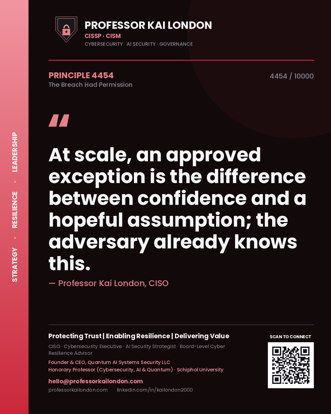 Quote card by Professor Kai London reading 'At scale, an approved exception is the difference between confidence and a hopeful assumption; the adversary already knows this.'. From the book The Breach Had Permission.