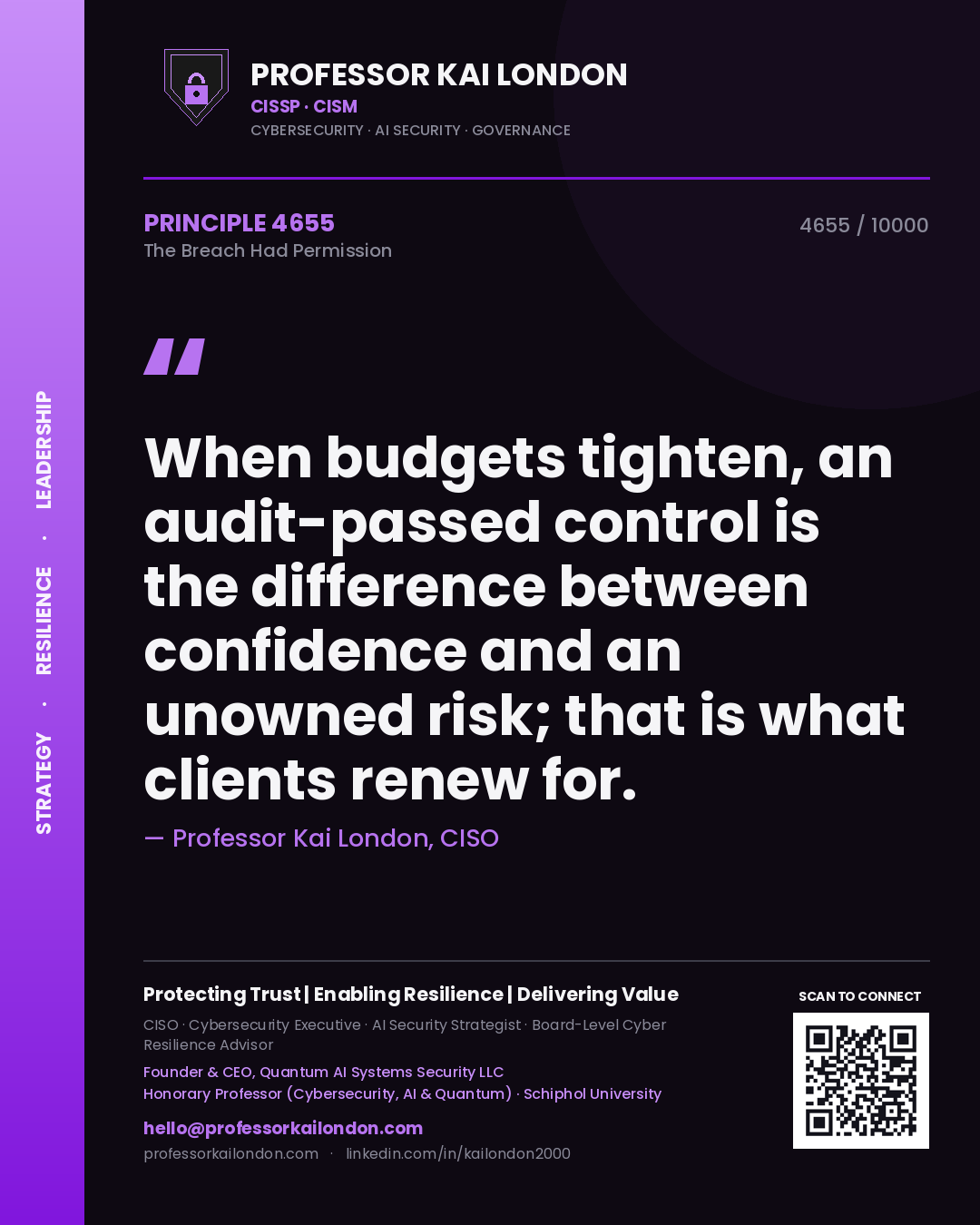 Quote card by Professor Kai London reading 'When budgets tighten, an audit-passed control is the difference between confidence and an unowned risk; that is what clients renew for.'. From the book The Breach Had Permission.