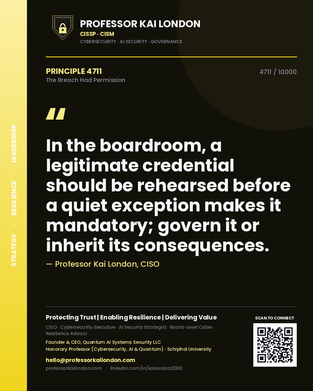 Professor Kai London principle 4711: In the boardroom, a legitimate credential should be rehearsed before a quiet exception makes it mandatory; govern it or inherit its consequences.