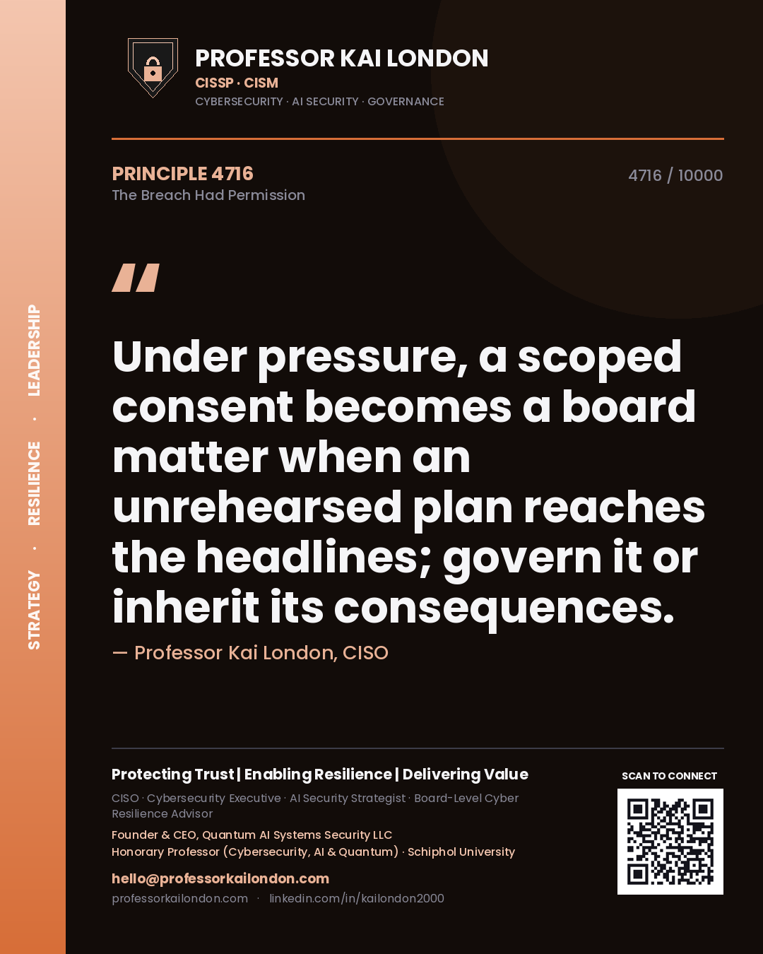 Professor Kai London principle 4716: Under pressure, a scoped consent becomes a board matter when an unrehearsed plan reaches the headlines; govern it or inherit its consequences.