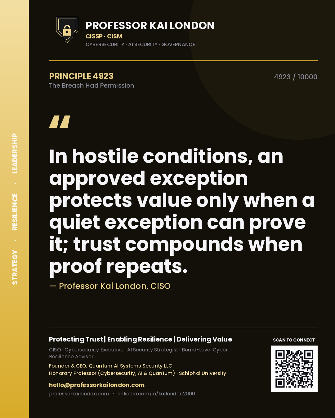 Quote card by Professor Kai London reading 'In hostile conditions, an approved exception protects value only when a quiet exception can prove it; trust compounds when proof repeats.'. From the book The Breach Had Permission.