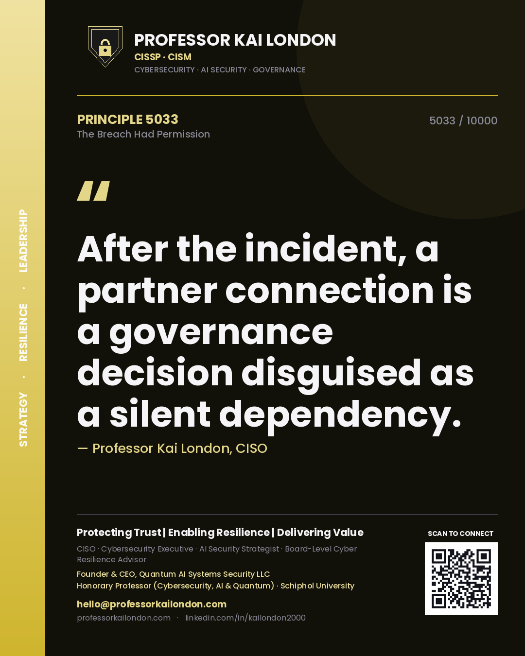Professor Kai London principle 5033: After the incident, a partner connection is a governance decision disguised as a silent dependency.