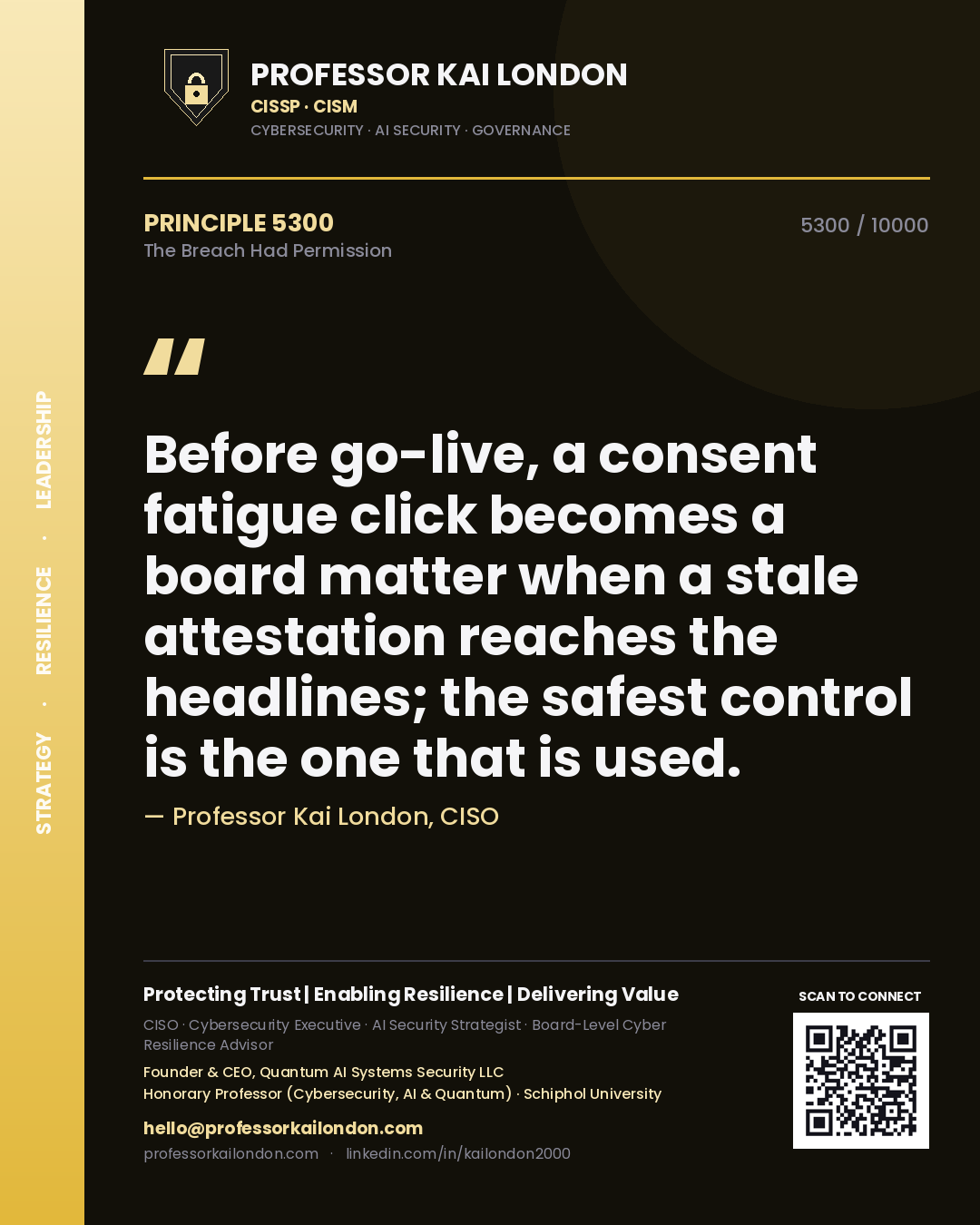 Professor Kai London principle 5300: Before go-live, a consent fatigue click becomes a board matter when a stale attestation reaches the headlines; the safest control is the one that is used.