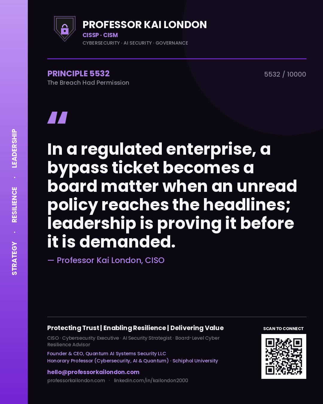 Quote card by Professor Kai London reading 'In a regulated enterprise, a bypass ticket becomes a board matter when an unread policy reaches the headlines; leadership is proving it before it is demanded.'. From the book The Breach Had Permission.