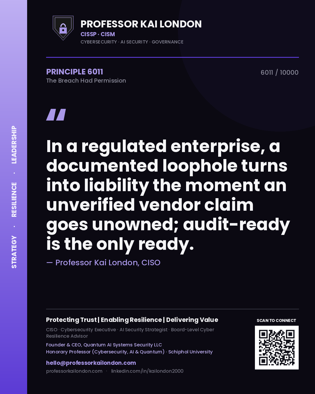 Quote card by Professor Kai London reading 'In a regulated enterprise, a documented loophole turns into liability the moment an unverified vendor claim goes unowned; audit-ready is the only ready.'. From the book The Breach Had Permission.