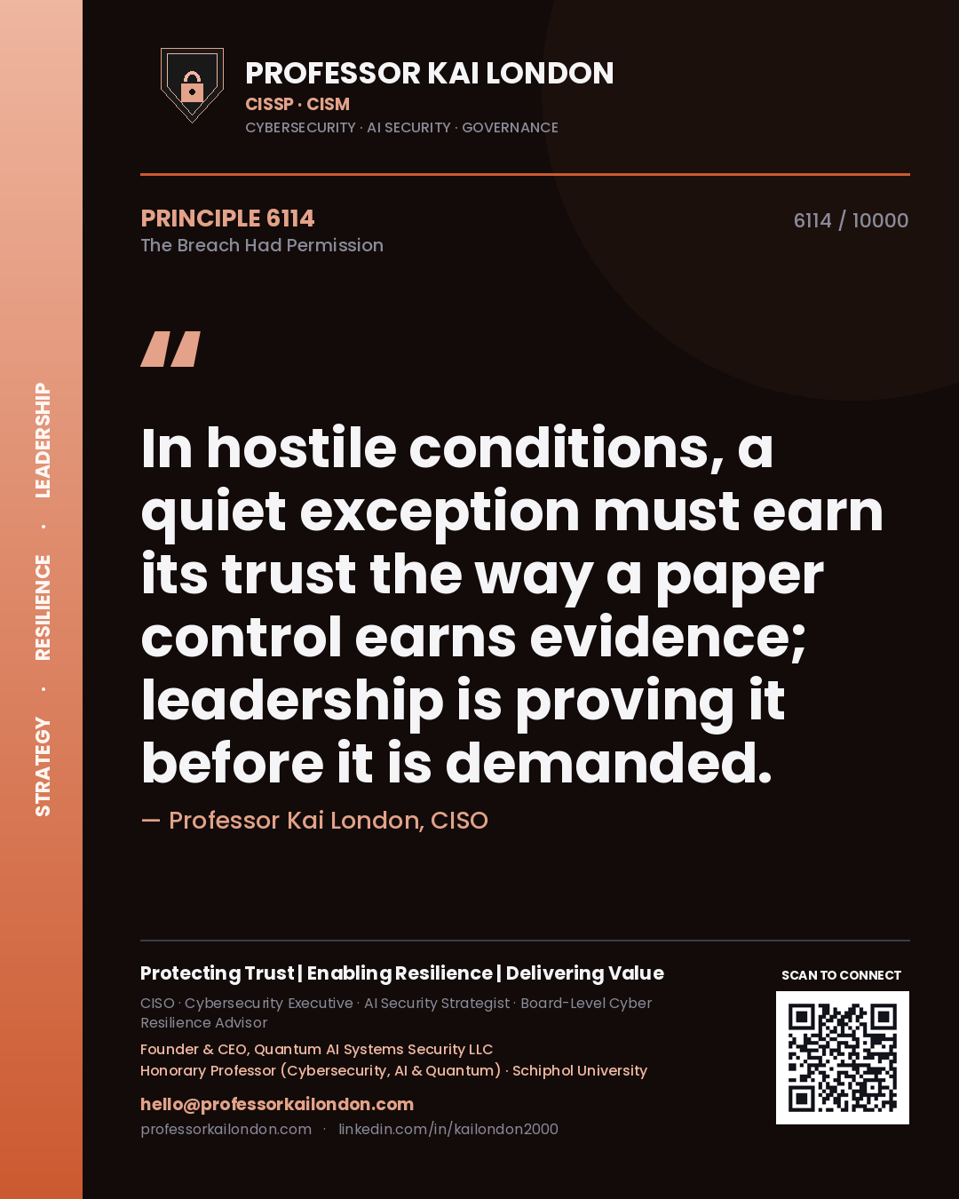 Quote card by Professor Kai London reading 'In hostile conditions, a quiet exception must earn its trust the way a paper control earns evidence; leadership is proving it before it is demanded.'. From the book The Breach Had Permission.
