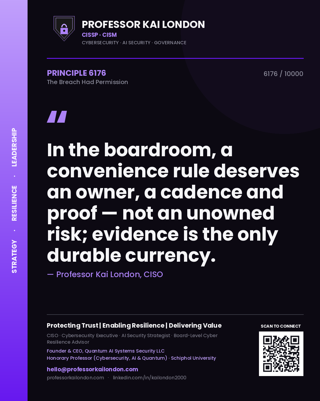 Quote card by Professor Kai London reading 'In the boardroom, a convenience rule deserves an owner, a cadence and proof — not an unowned risk; evidence is the only durable currency.'. From the book The Breach Had Permission.