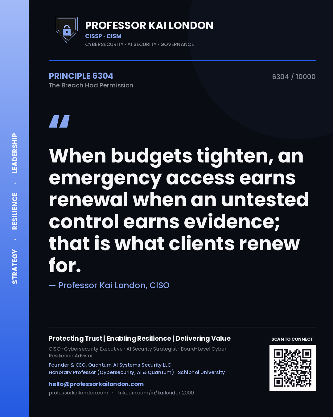 Professor Kai London principle 6304: When budgets tighten, an emergency access earns renewal when an untested control earns evidence; that is what clients renew for.