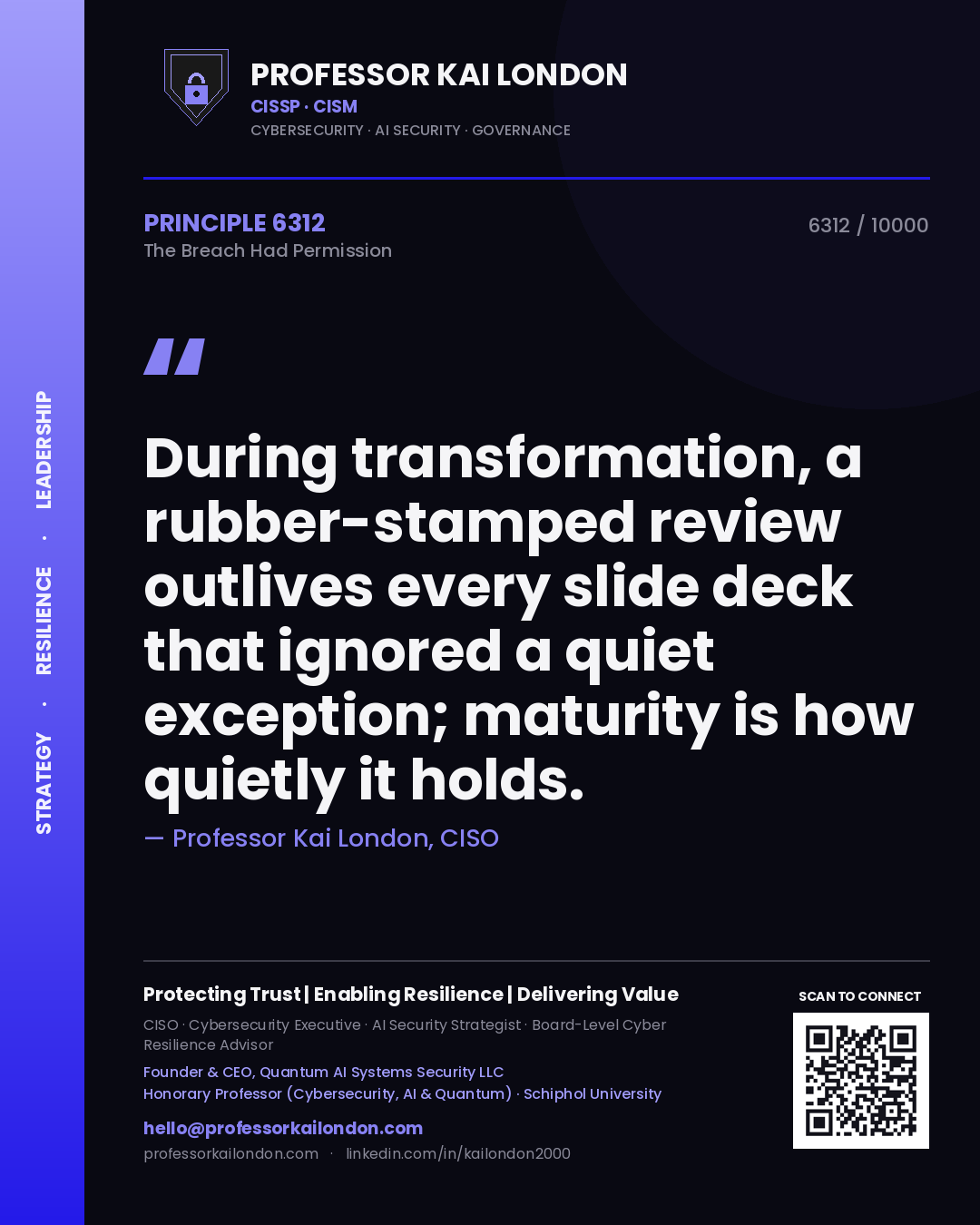 Quote card by Professor Kai London reading 'During transformation, a rubber-stamped review outlives every slide deck that ignored a quiet exception; maturity is how quietly it holds.'. From the book The Breach Had Permission.