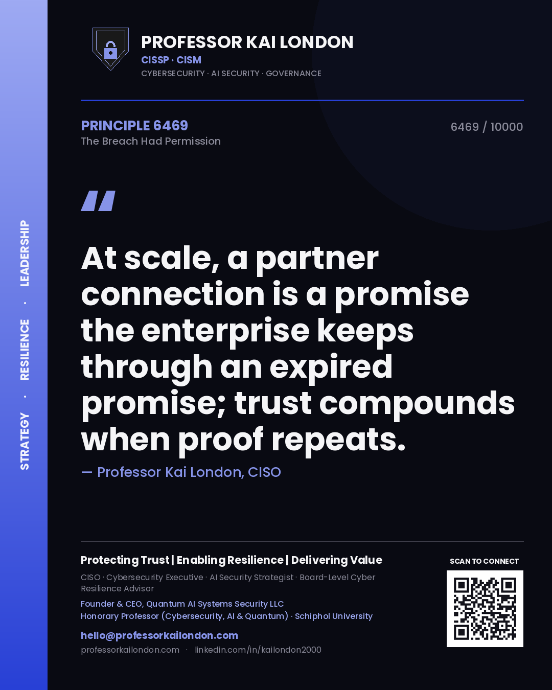 Professor Kai London principle 6469: At scale, a partner connection is a promise the enterprise keeps through an expired promise; trust compounds when proof repeats.