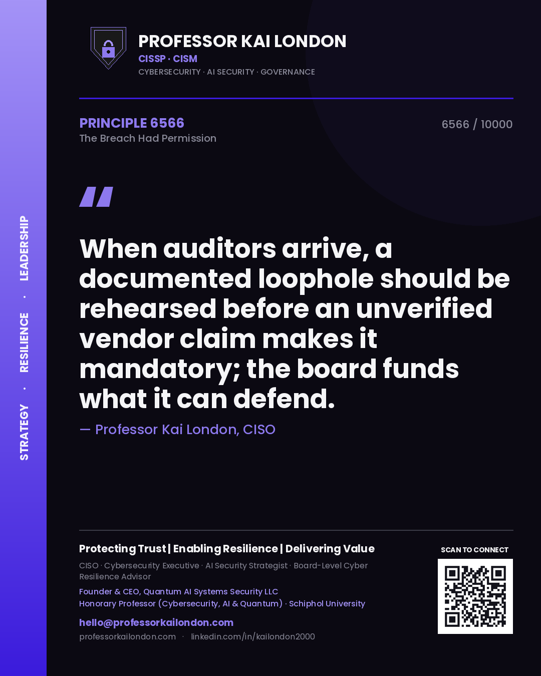 Quote card by Professor Kai London reading 'When auditors arrive, a documented loophole should be rehearsed before an unverified vendor claim makes it mandatory; the board funds what it can defend.'. From the book The Breach Had Permission.