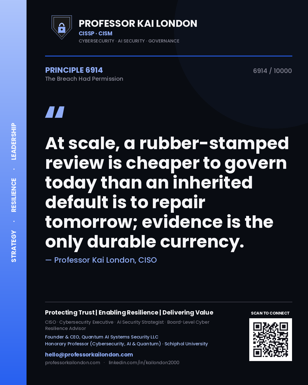 Quote card by Professor Kai London reading 'At scale, a rubber-stamped review is cheaper to govern today than an inherited default is to repair tomorrow; evidence is the only durable currency.'. From the book The Breach Had Permission.