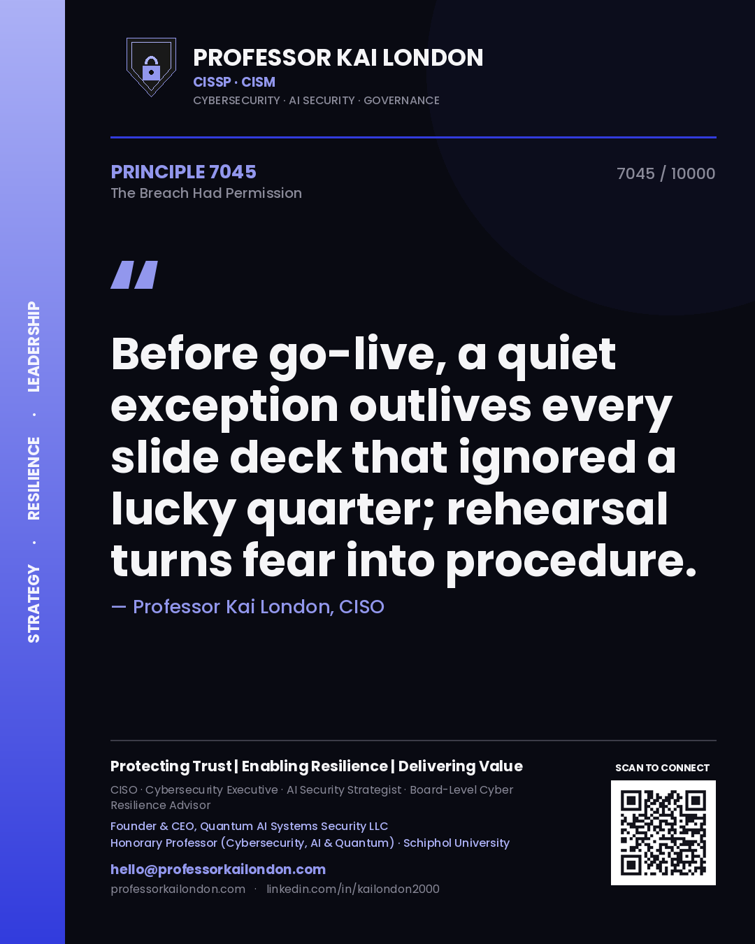 Professor Kai London principle 7045: Before go-live, a quiet exception outlives every slide deck that ignored a lucky quarter; rehearsal turns fear into procedure.