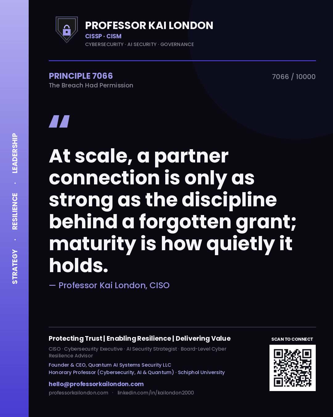 Quote card by Professor Kai London reading 'At scale, a partner connection is only as strong as the discipline behind a forgotten grant; maturity is how quietly it holds.'. From the book The Breach Had Permission.