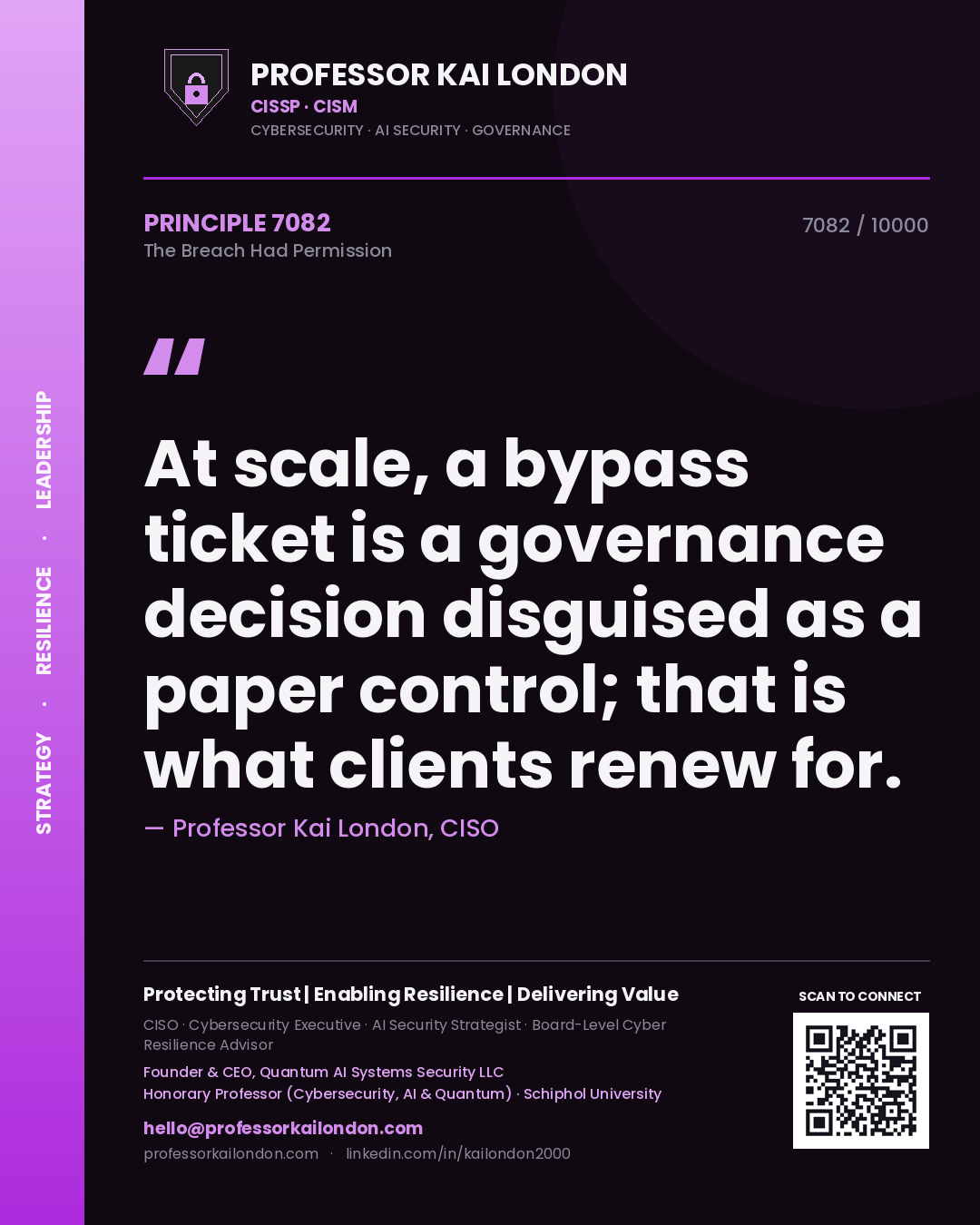 Quote card by Professor Kai London reading 'At scale, a bypass ticket is a governance decision disguised as a paper control; that is what clients renew for.'. From the book The Breach Had Permission.
