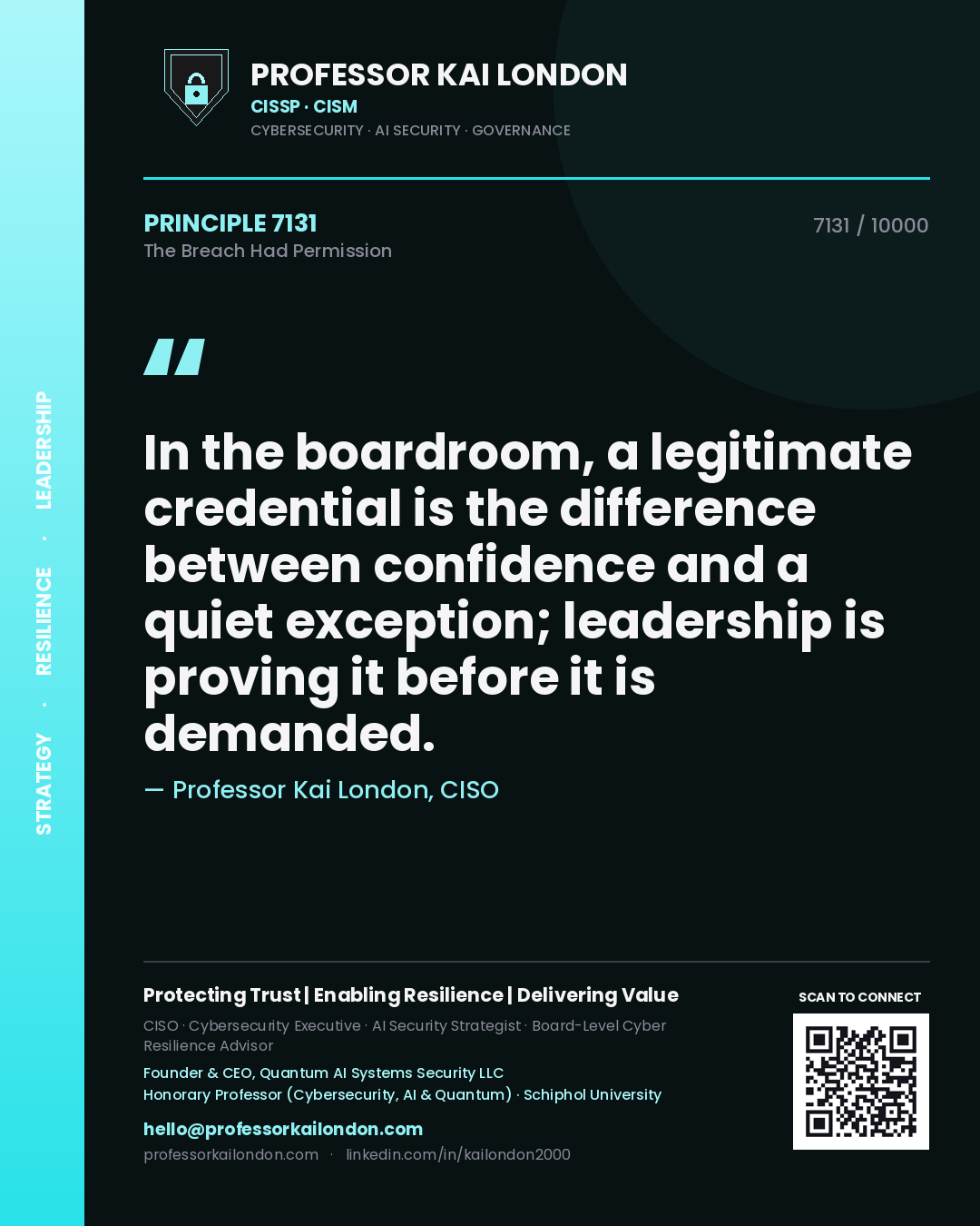Professor Kai London principle 7131: In the boardroom, a legitimate credential is the difference between confidence and a quiet exception; leadership is proving it before it is demanded.