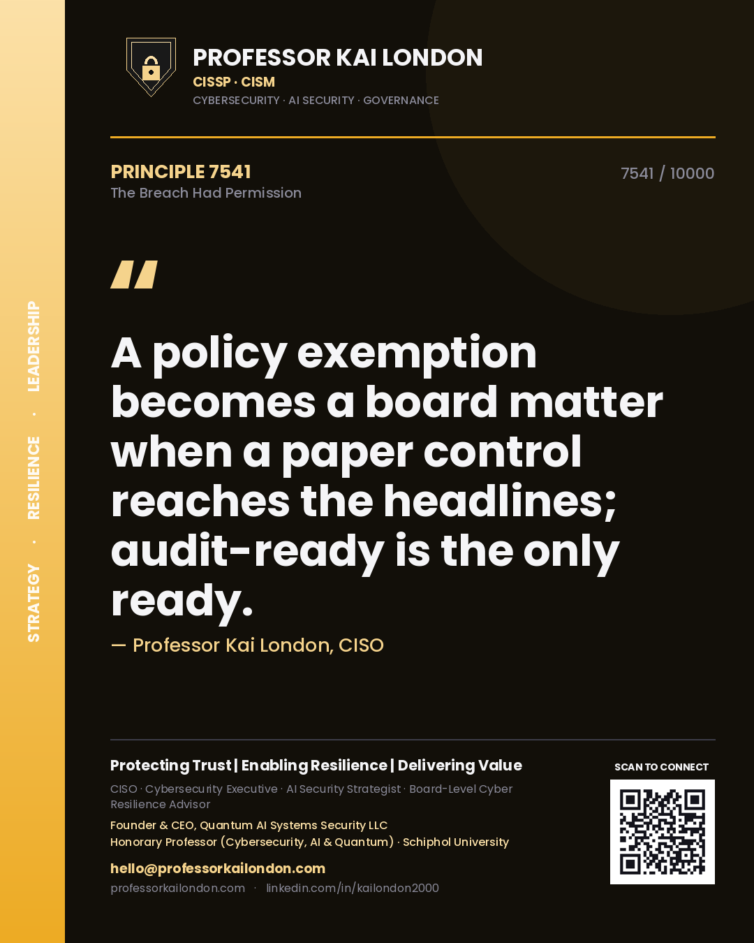 Professor Kai London principle 7541: A policy exemption becomes a board matter when a paper control reaches the headlines; audit-ready is the only ready.