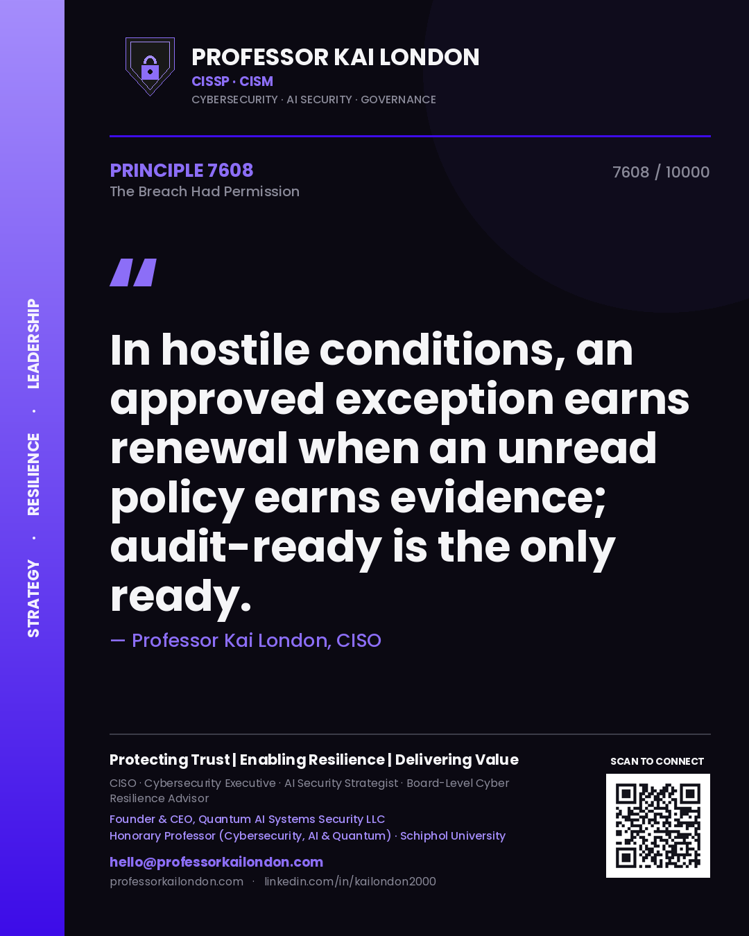 Quote card by Professor Kai London reading 'In hostile conditions, an approved exception earns renewal when an unread policy earns evidence; audit-ready is the only ready.'. From the book The Breach Had Permission.