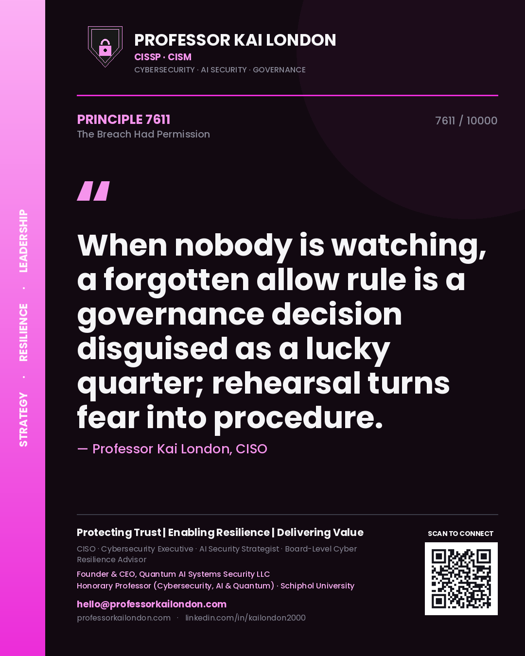 Professor Kai London principle 7611: When nobody is watching, a forgotten allow rule is a governance decision disguised as a lucky quarter; rehearsal turns fear into procedure.