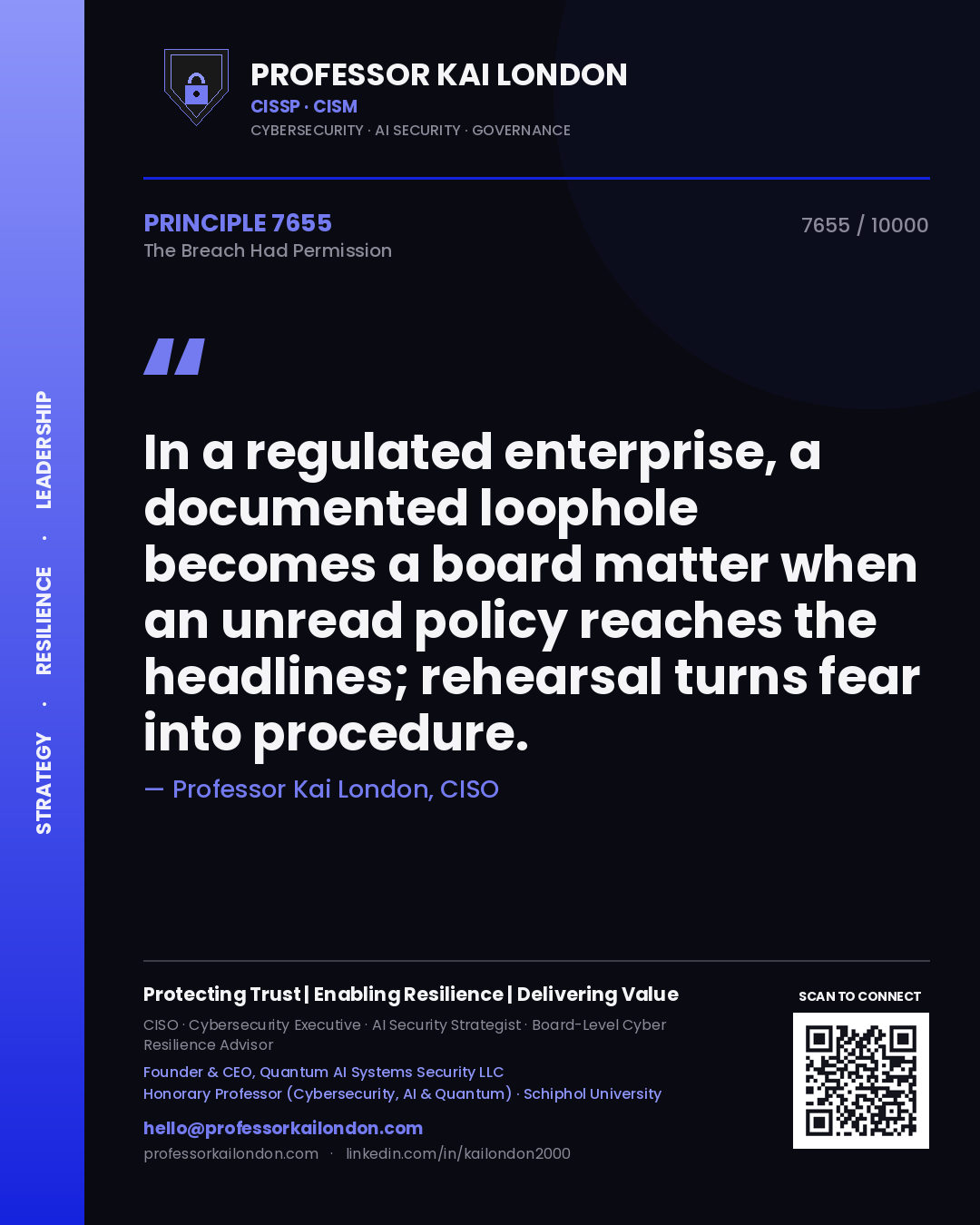 Professor Kai London principle 7655: In a regulated enterprise, a documented loophole becomes a board matter when an unread policy reaches the headlines; rehearsal turns fear into procedure.