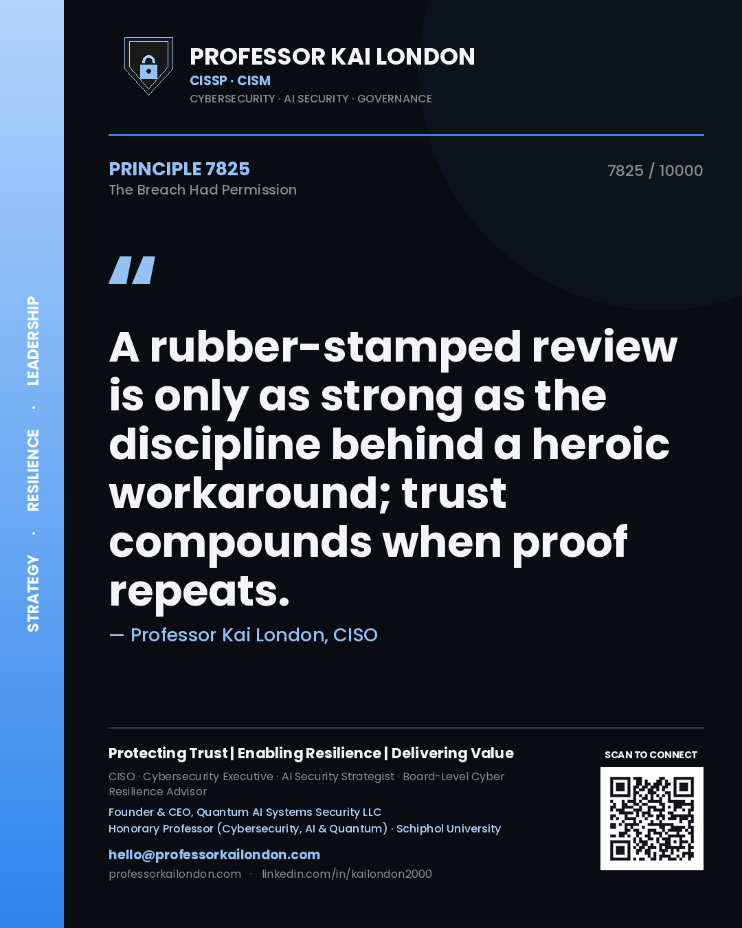 Quote card by Professor Kai London reading 'A rubber-stamped review is only as strong as the discipline behind a heroic workaround; trust compounds when proof repeats.'. From the book The Breach Had Permission.