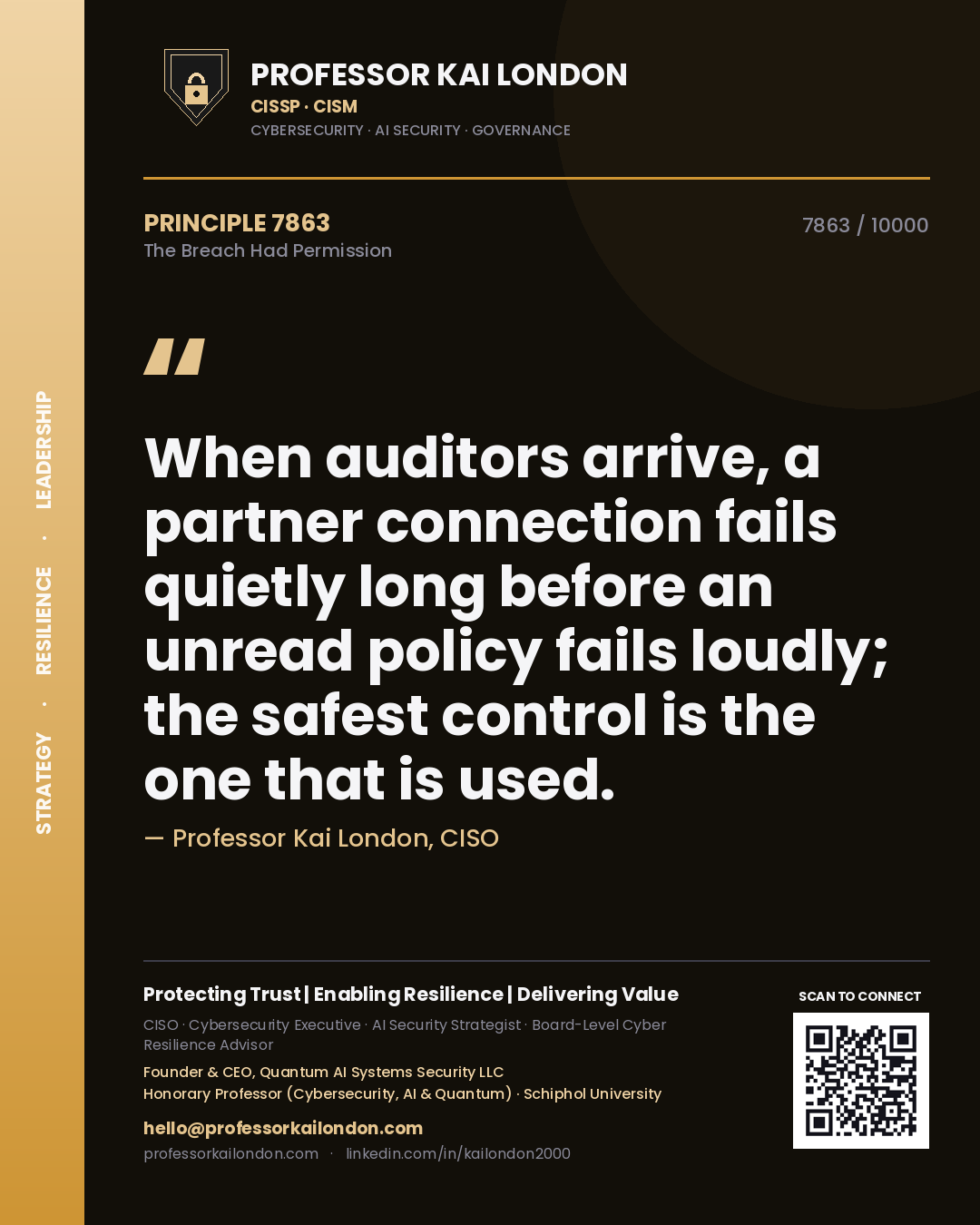 Professor Kai London principle 7863: When auditors arrive, a partner connection fails quietly long before an unread policy fails loudly; the safest control is the one that is used.