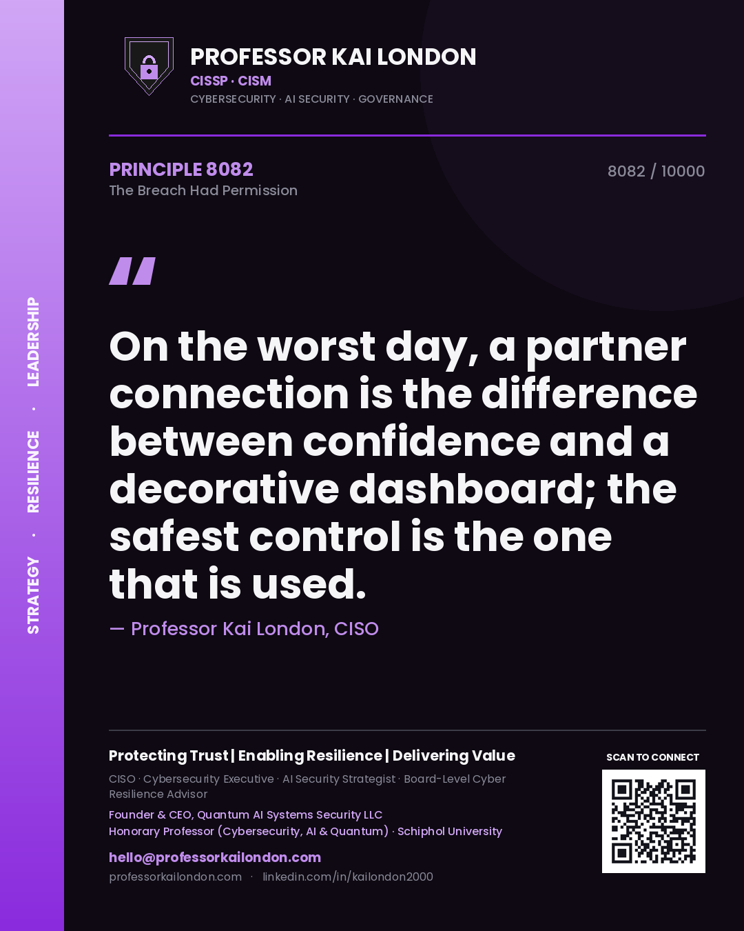 Quote card by Professor Kai London reading 'On the worst day, a partner connection is the difference between confidence and a decorative dashboard; the safest control is the one that is used.'. From the book The Breach Had Permission.