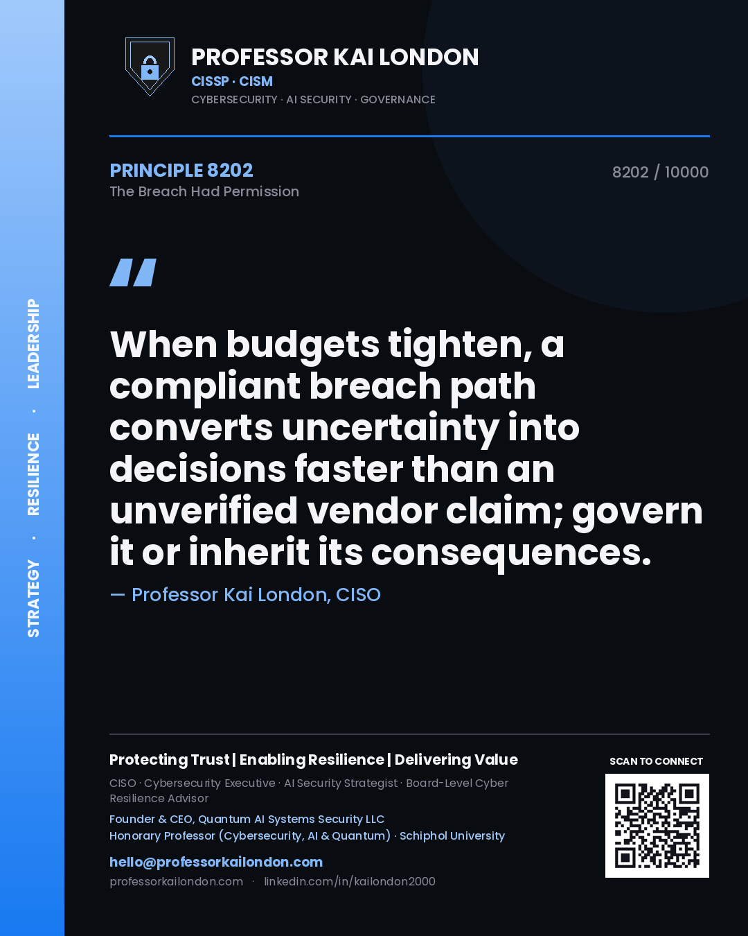 Quote card by Professor Kai London reading 'When budgets tighten, a compliant breach path converts uncertainty into decisions faster than an unverified vendor claim; govern it or inherit its consequences.'. From the book The Breach Had Permission.