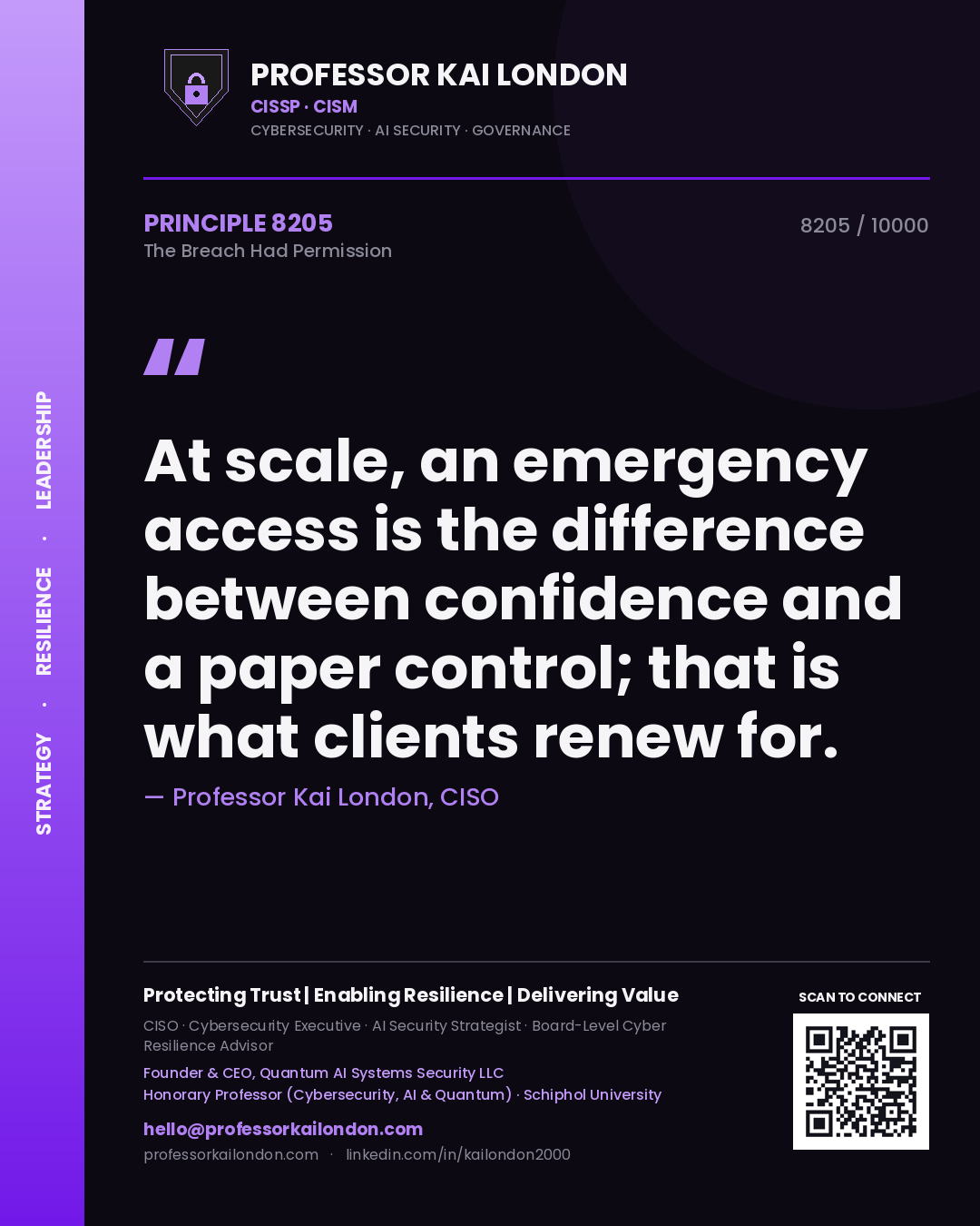 Quote card by Professor Kai London reading 'At scale, an emergency access is the difference between confidence and a paper control; that is what clients renew for.'. From the book The Breach Had Permission.
