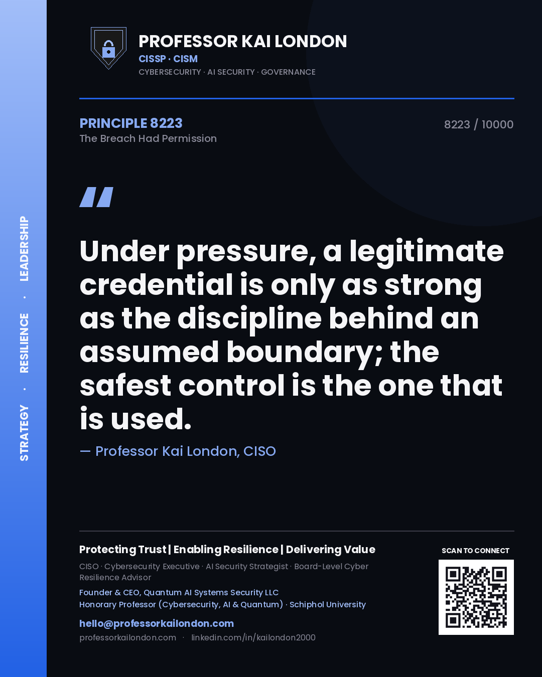 Professor Kai London principle 8223: Under pressure, a legitimate credential is only as strong as the discipline behind an assumed boundary; the safest control is the one that is used.