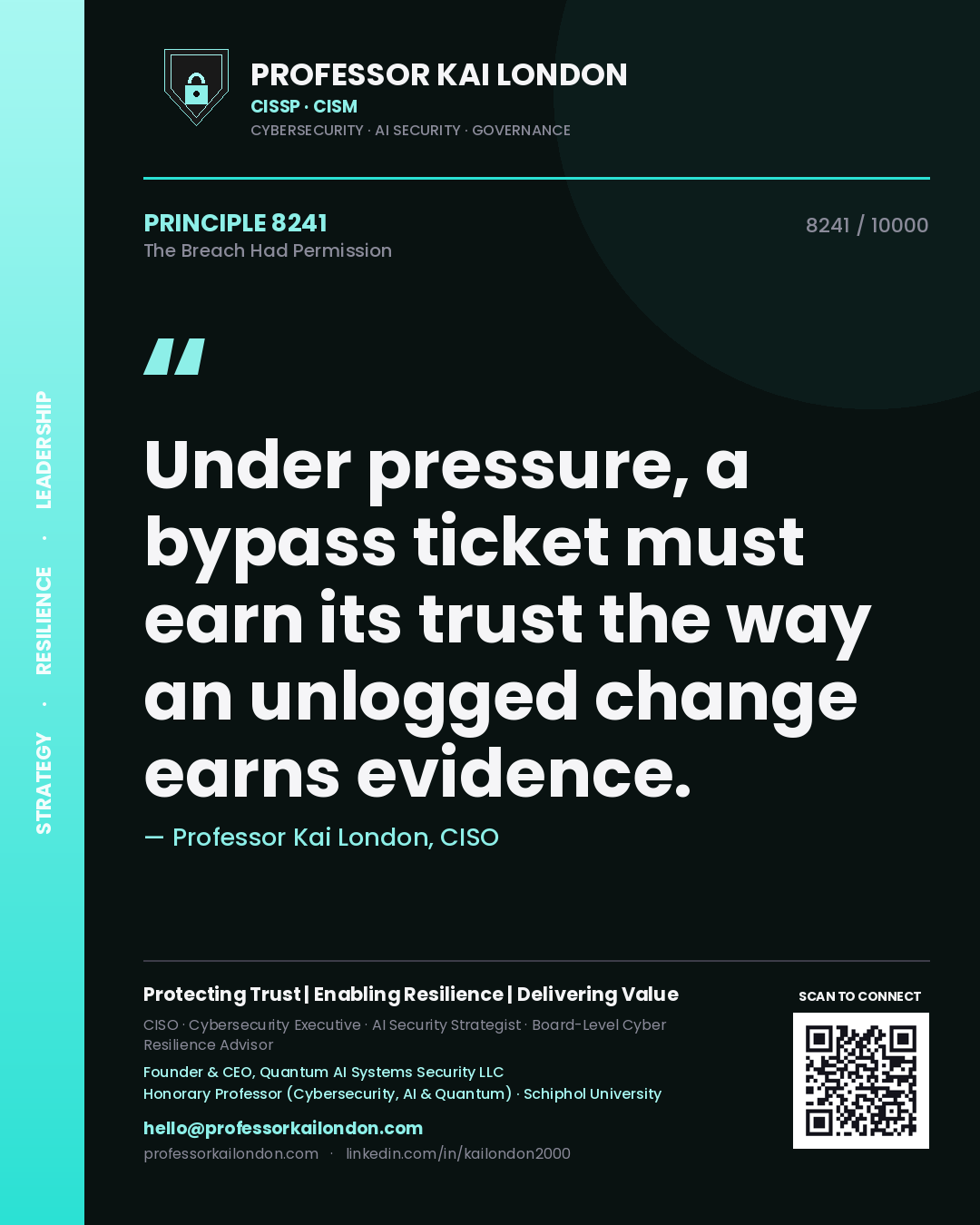 Professor Kai London principle 8241: Under pressure, a bypass ticket must earn its trust the way an unlogged change earns evidence.