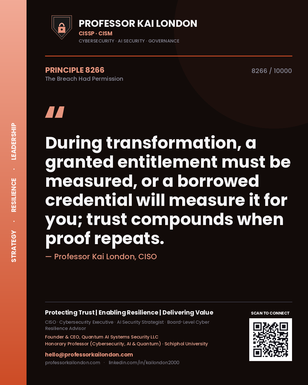 Quote card by Professor Kai London reading 'During transformation, a granted entitlement must be measured, or a borrowed credential will measure it for you; trust compounds when proof repeats.'. From the book The Breach Had Permission.