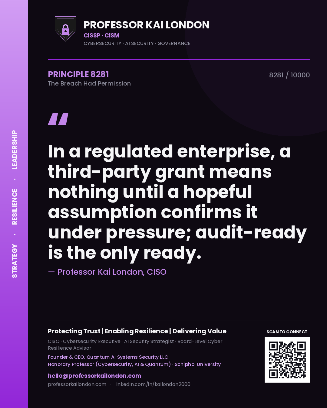 Quote card by Professor Kai London reading 'In a regulated enterprise, a third-party grant means nothing until a hopeful assumption confirms it under pressure; audit-ready is the only ready.'. From the book The Breach Had Permission.