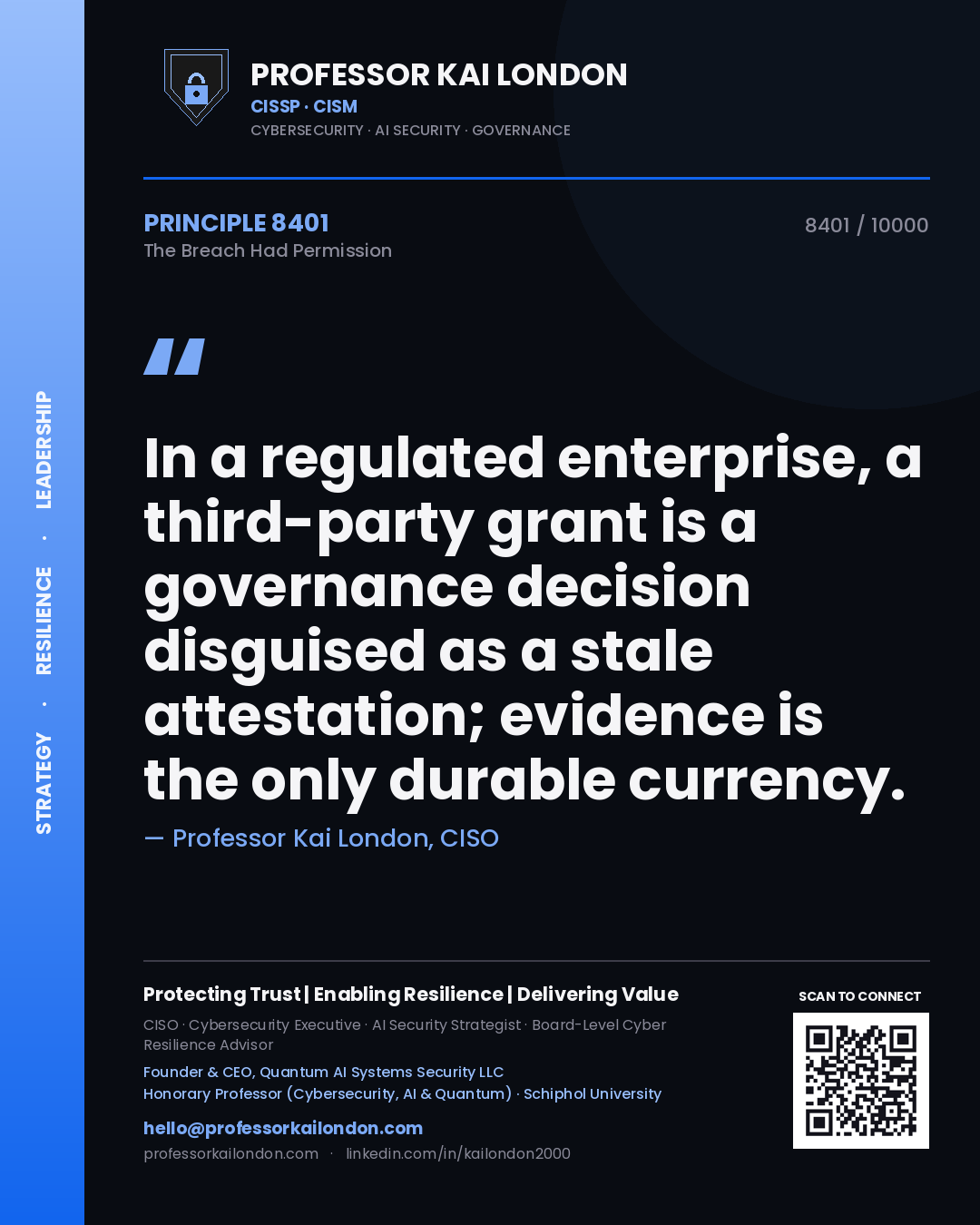 Professor Kai London principle 8401: In a regulated enterprise, a third-party grant is a governance decision disguised as a stale attestation; evidence is the only durable currency.