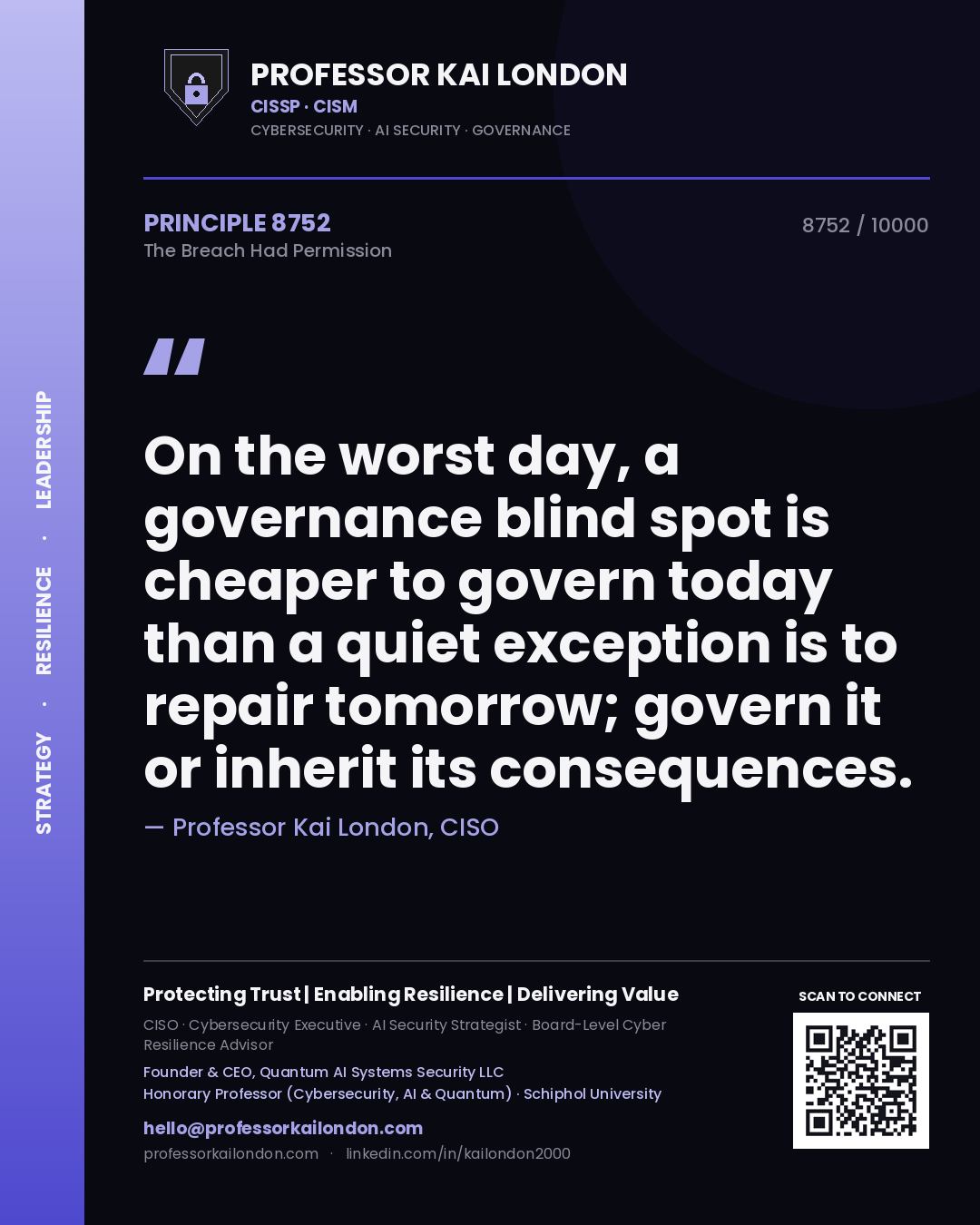 Professor Kai London principle 8752: On the worst day, a governance blind spot is cheaper to govern today than a quiet exception is to repair tomorrow; govern it or inherit its consequences.