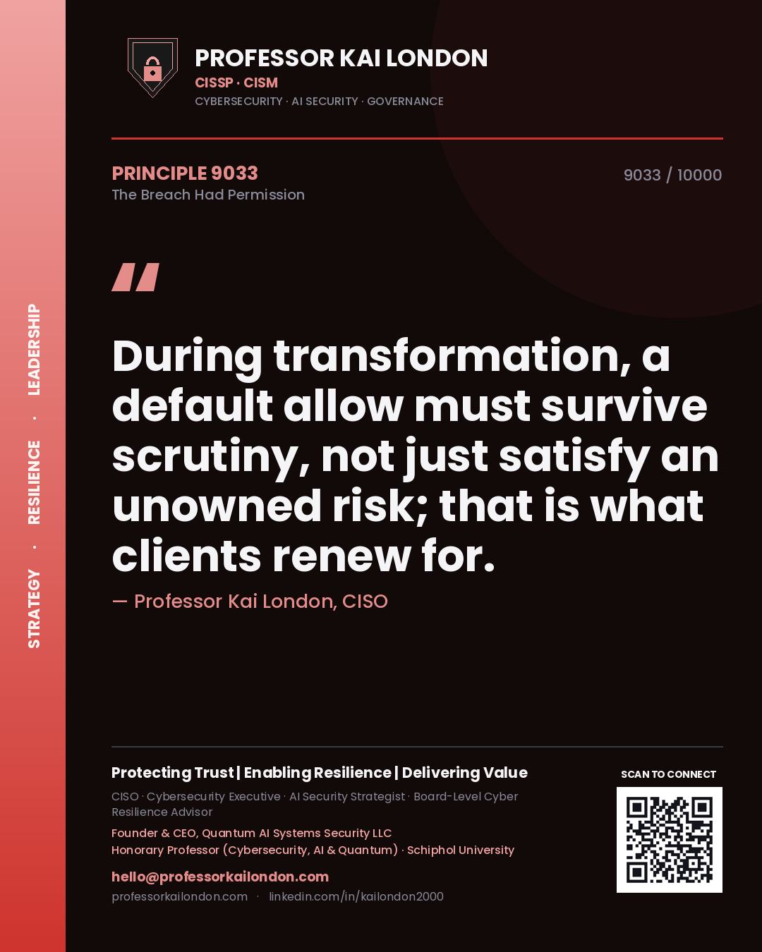 Quote card by Professor Kai London reading 'During transformation, a default allow must survive scrutiny, not just satisfy an unowned risk; that is what clients renew for.'. From the book The Breach Had Permission.