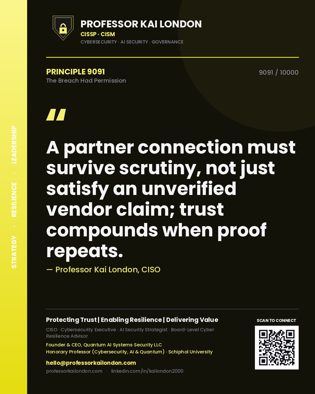 Quote card by Professor Kai London reading 'A partner connection must survive scrutiny, not just satisfy an unverified vendor claim; trust compounds when proof repeats.'. From the book The Breach Had Permission.
