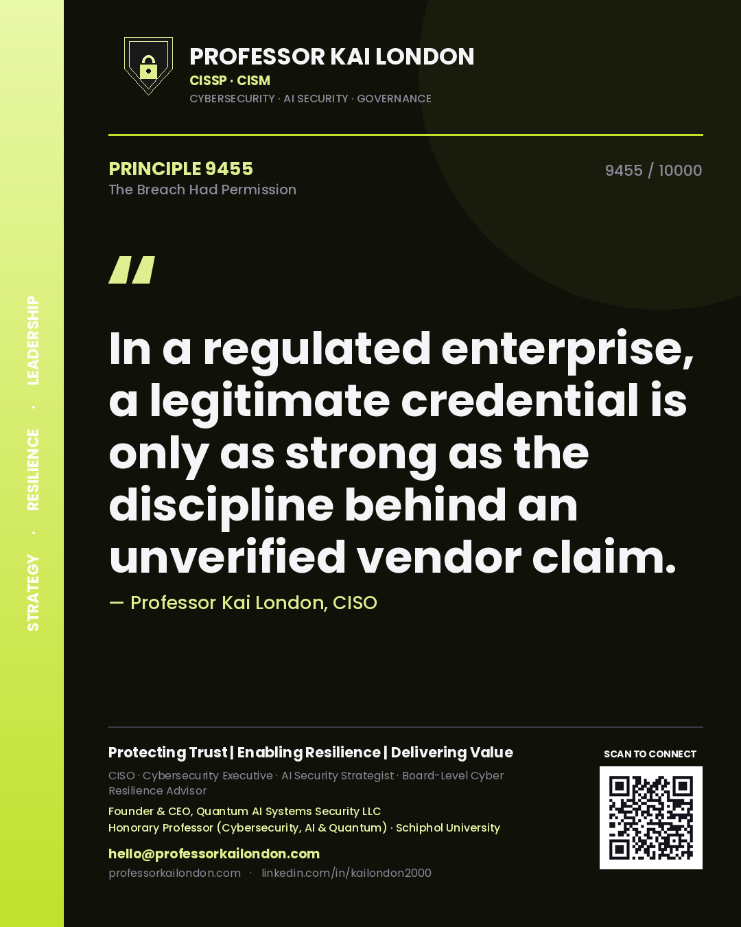 Professor Kai London principle 9455: In a regulated enterprise, a legitimate credential is only as strong as the discipline behind an unverified vendor claim.