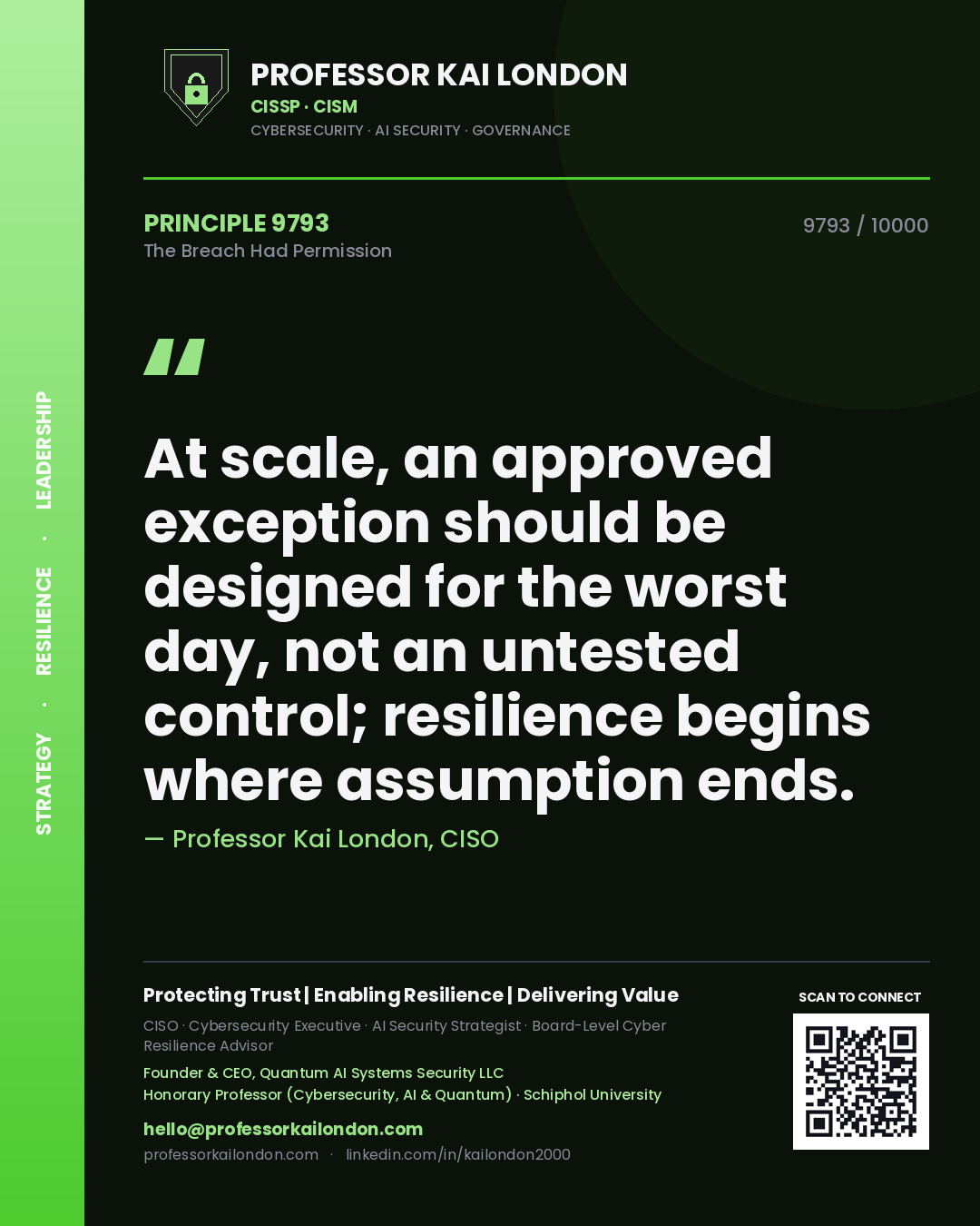 Professor Kai London principle 9793: At scale, an approved exception should be designed for the worst day, not an untested control; resilience begins where assumption ends.