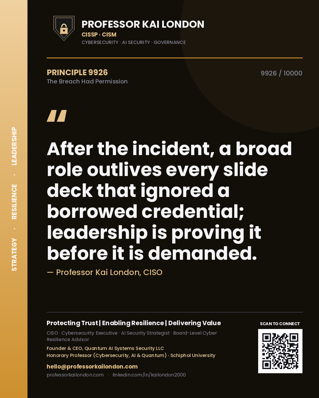 Quote card by Professor Kai London reading 'After the incident, a broad role outlives every slide deck that ignored a borrowed credential; leadership is proving it before it is demanded.'. From the book The Breach Had Permission.