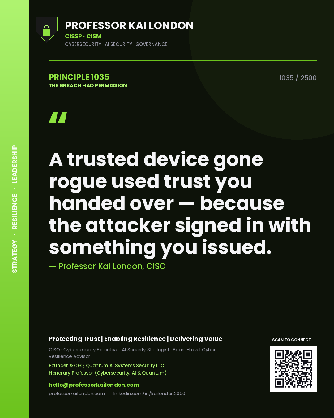 Quote card by Professor Kai London reading 'A trusted device gone rogue used trust you handed over — because the attacker signed in with something you issued.'. From the book The Breach Had Permission.
