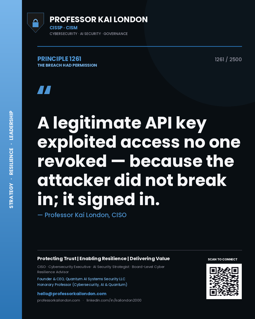 Quote card by Professor Kai London reading 'A legitimate API key exploited access no one revoked — because the attacker did not break in; it signed in.'. From the book The Breach Had Permission.